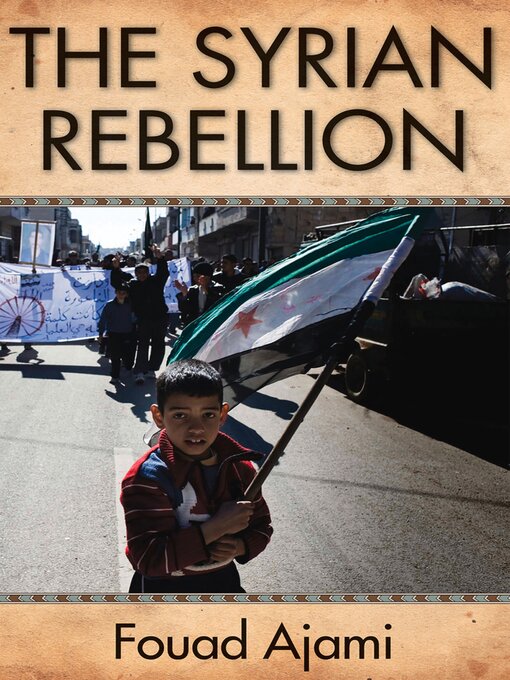 Title details for The Syrian Rebellion by Fouad Ajami - Available
